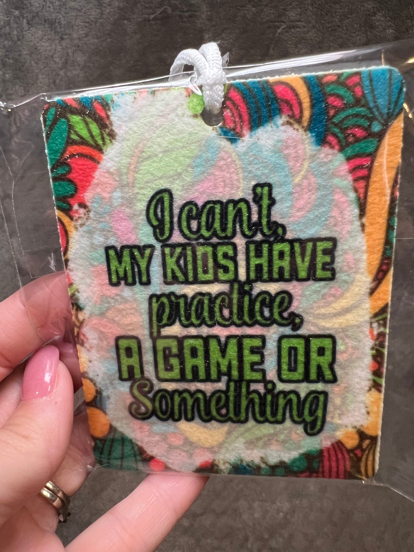 I Can't My Kids Have Practice A Game Or Something- Unscented Car Air Freshener