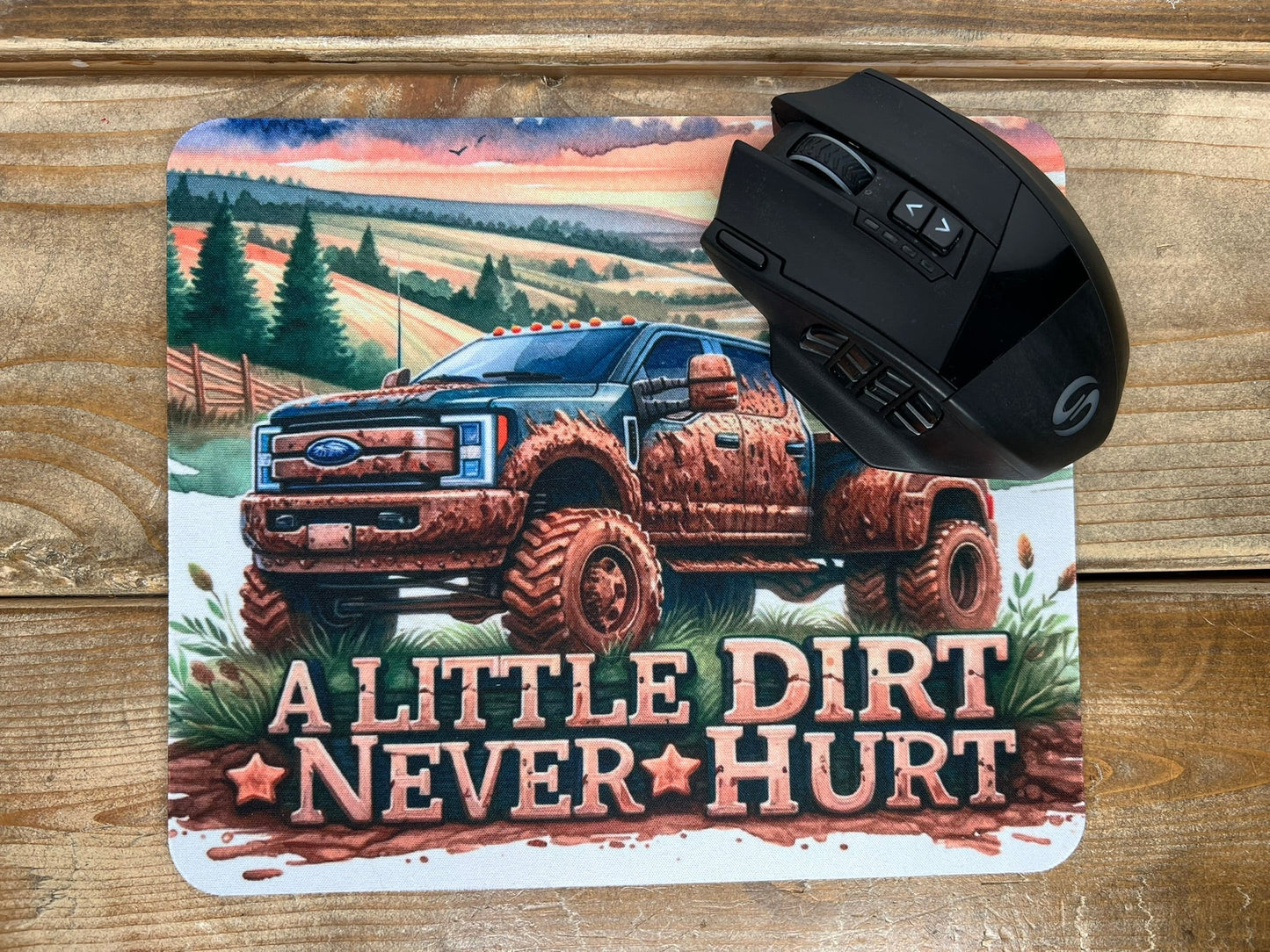 A little Dirt Never Hurt- Mouse Pad