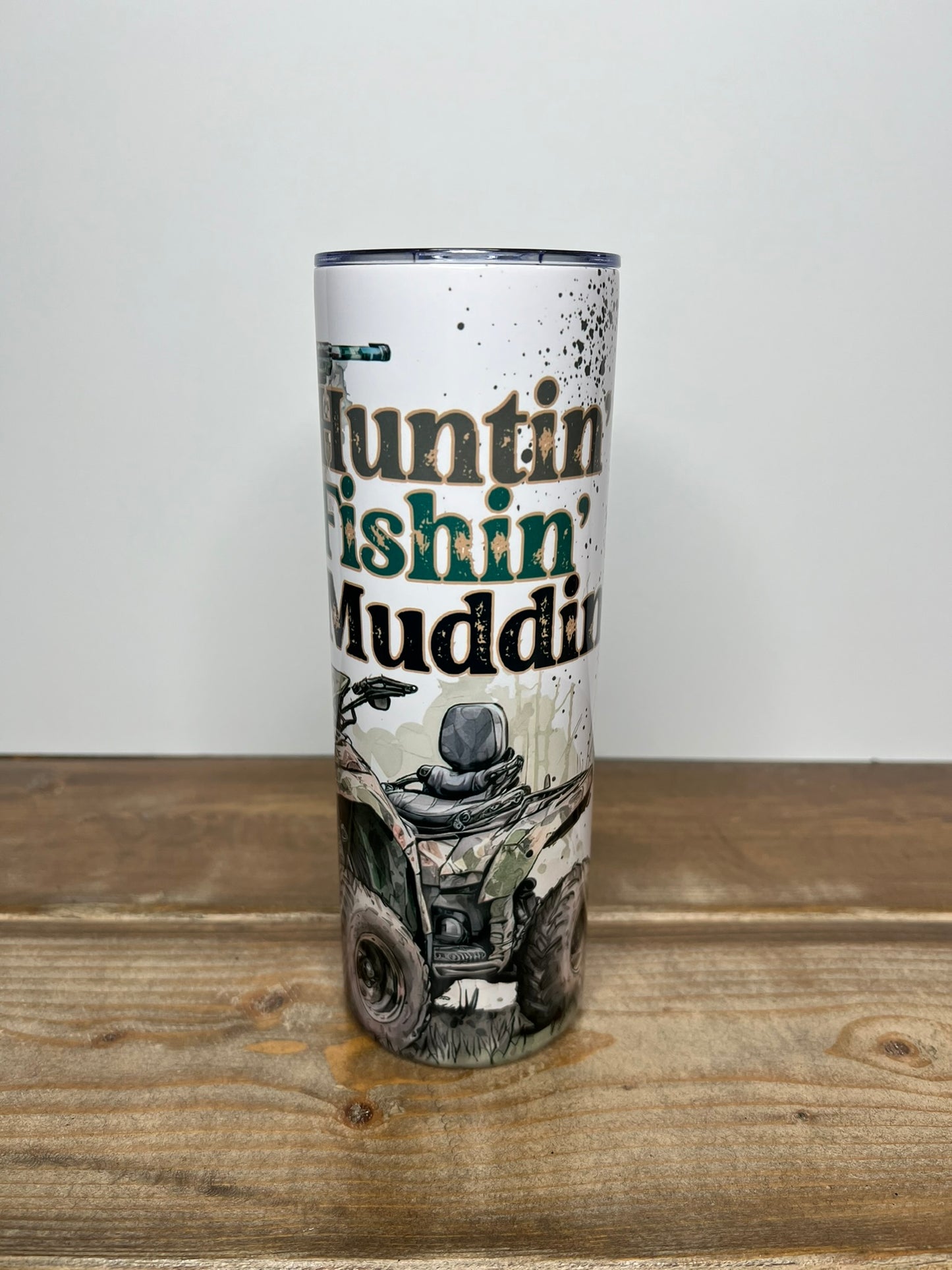 Huntin' ,Fishin' ,Muddin'